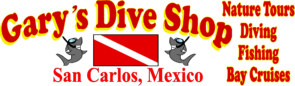 Gary's Dive Shop-San Carlos-Sonora-Mexico-Scuba Diving-Scuba-Dive-Fishing-Nature Tours-Bay Cruises-Snorkeling-Whale watching-Dolphin watching-Bird watching-Geological explorations-Sport fishing-Bottom fishing-World's best fish tacos